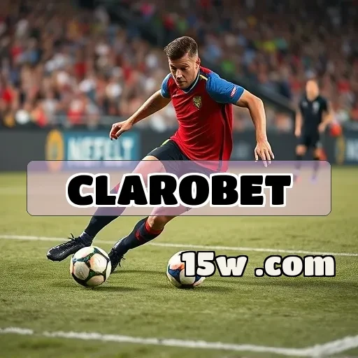 clarobet: Diversão Garantida na Seção de Futebol para Apostadores